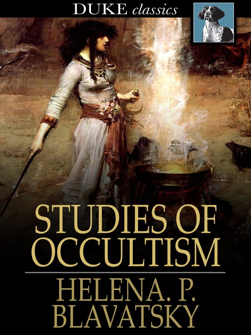 Title details for Studies of Occultism by Helena. P. Blavatsky - Wait list